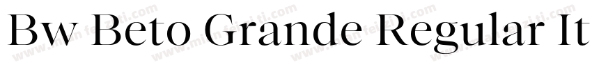 Bw Beto Grande Regular Italic字体转换